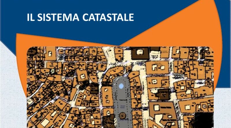 AGENZIA DELLE ENTRATE: NUOVA PUBBLICAZIONE SUL SISTEMA CATASTALE