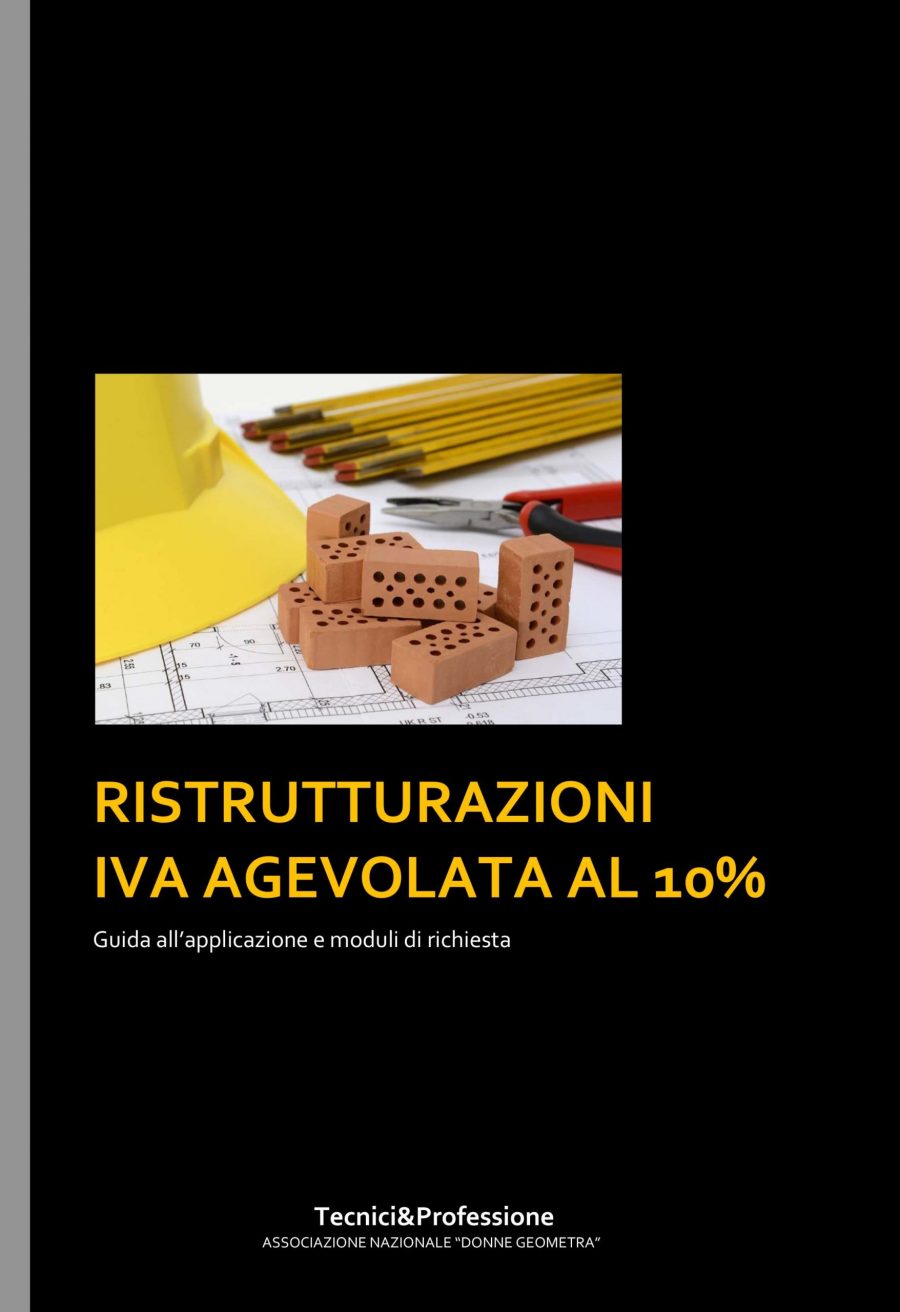 RISERVATO: RISTRUTTURAZIONI EDILIZIE E IVA AGEVOLATA AL 10%